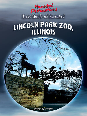 cover image of Lost Souls of Haunted Lincoln Park Zoo, Illinois